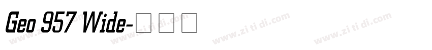 Geo 957 Wide字体转换
